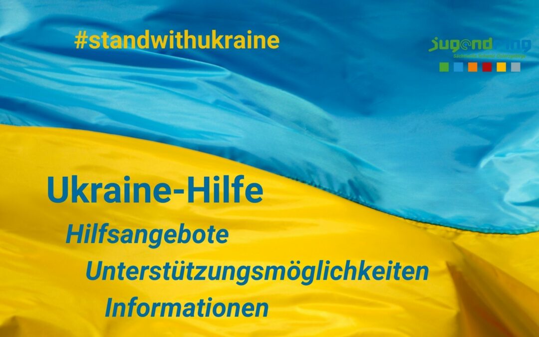 Ukraine-Hilfe – Informationen zu Hilfsangeboten und Unterstützungsmöglichkeiten